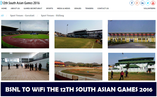 BSNL to Offer WiFi Services during 12th South Asian Games co-hosted by Guwahati and Shillong from February 6-16, 2016.