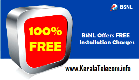 BSNL waives off 100% installation charges for New & Disconnected Customers up to 31st March 2016 on PAN India basis
