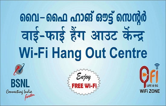 BSNL launched 'Wi-Fi Hang Out Centres' in Aluva & Kottayam, plans to install Wi-Fi Hot Spots in 2G Mobile Towers 