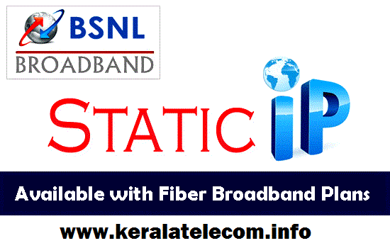BSNL to offer One Static IP Address to all the PAN India and circle specific Fiber (FTTH) Broadband plans from 26-05-2016 on wards in all the circles