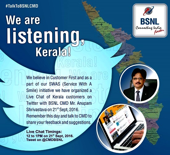 BSNL CMD to personally receive feedback and suggestions from its customers in Kerala Circle, Live Chat (Tweet on @CMDBSNL) from 12 to 1 pm on 21st September 2016