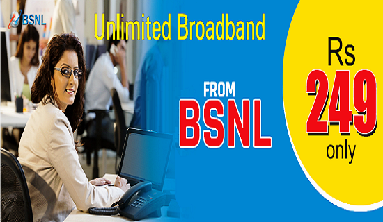 BSNL revised Unlimited Broadband plan @ ₹249, Download limit increased to 5GB and the plan is made available to existing customers also