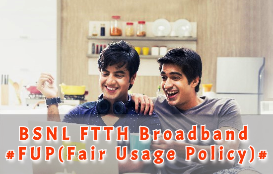 What is daily FUP usage limit in BSNL Broadband or BSNL Bharat Fiber (FTTH)? How can I increase download speed after crossing FUP limit?