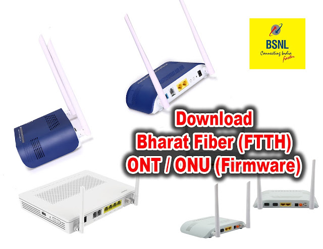 Download Latest ONU / ONT Firmware for BSNL FTTH (Bharat Fiber)