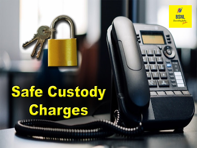 BSNL revised Safe Custody charges for Bharat Fiber (FTTH),  Bharat Air Fiber (BAF), DSL Broadband & Landline connections